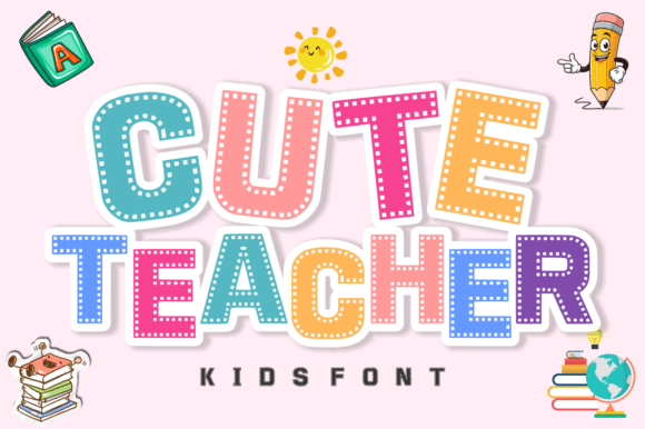 Cute Teacher: A Font That Brings Joy to Creative Projects